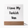 Love My Turkish Van - Square Acrylic Plaque With LED Lights
