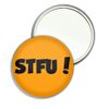 STFU! Shut the F**k up! - 77mm Round Compact Mirror