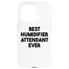 iPhone 15 Pro Best Humidifier Attendant Ever Case