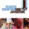 Atlantic Unearthed - Soul Sisters
