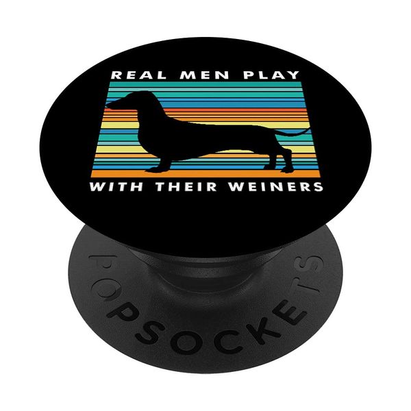 Real Men Play With Weiners I Funny Dachshund Weiner Dog PopSockets Swappable PopGrip
