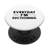 Everyday I'm Suctioning 2 PopSockets Swappable PopGrip