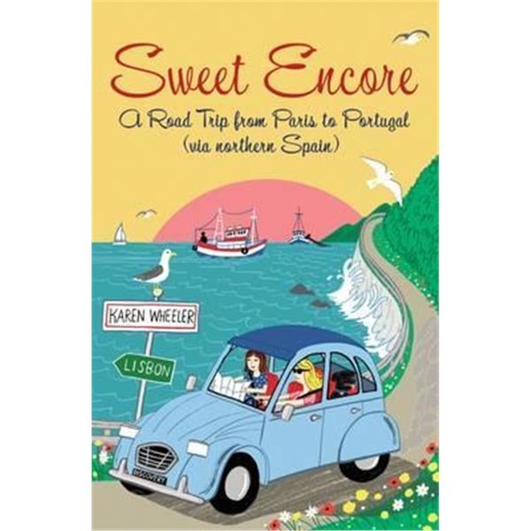 预订 Sweet Encore:A Road Trip from Paris to Portugal