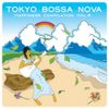 TOKYO BOSSA NOVA