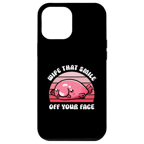 iPhone 12 Pro Max Wipe That Smile Off Your Face Blobfish Case