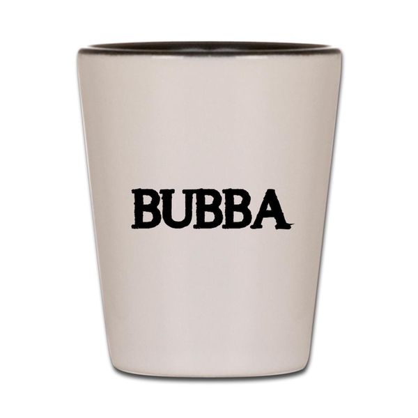 CafePress BUBBA Unique and Funny Shot Glass