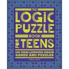 The Logic Puzzle Book for Teens: 100 Challenging Brain Games and Puzzles