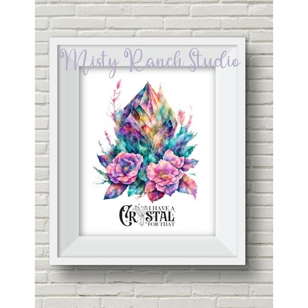 "I Have a Crystal for That" Watercolor Crystal Flowers Leaves Art Print UNFRAMED