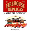 Firehouse Replicas & Model Fire Station Toys (Model Fire Engines)