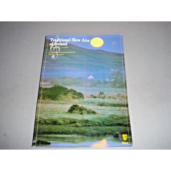 Traditional Slow Airs of Ireland: For Pennywhistle: More Than 100 of the Most Beautiful Irish Airs: Suitable for All Instruments (Penny & Tin Whistle)