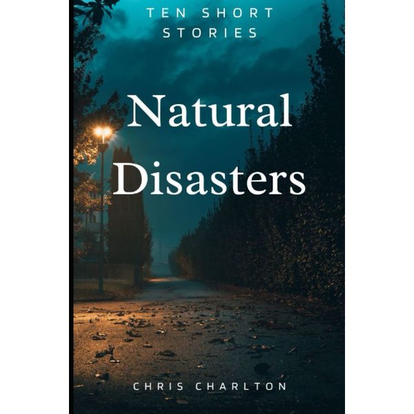 Natural Disasters - Ten Short Stories