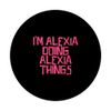 I'm Alexia doing Alexia things PopSockets Swappable PopGrip