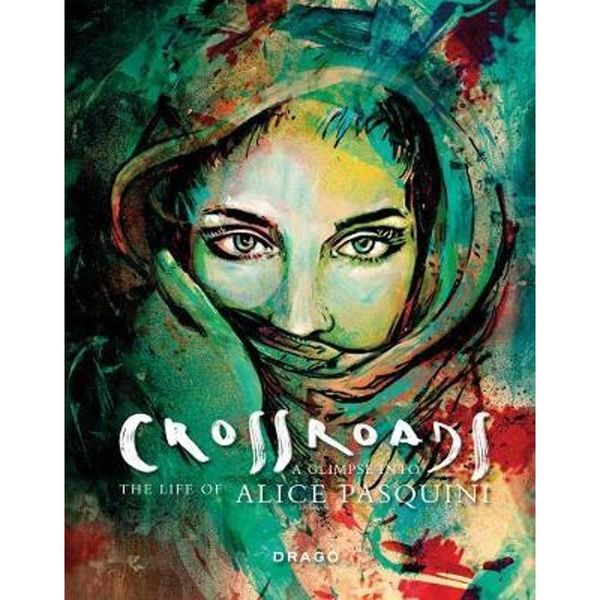 Crossroads: A Glimpse Into the Life of Alice Pasquini