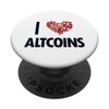 I love Altcoins Wallet Crypto Blockchains Cryptocurrency PopSockets Swappable PopGrip