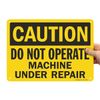 SmartSign "Caution - Do Not Operate, Machine Under Repair" Sign | 10" x 14" Plastic