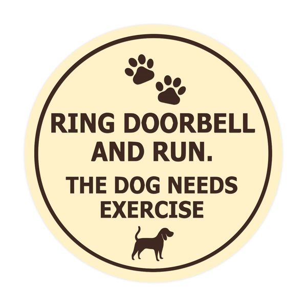 Circle Ring Doorbell And Run The Dog Needs Exercise Sign (Ivory/Dark Brown) - Small