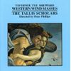 Sheppard; Taverner; Tye - Western Wind Masses