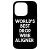 Hülle für iPhone 14 Pro Der weltbeste Drop Wire Aligner