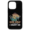 iPhone 13 Pro Disc Golf Is Calling And I Must Go - Disc Golf Case