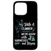 iPhone 15 Pro Max Rock Climbing Date A Climber We'Re Good With Harnesses Case
