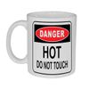 Danger Hot Do Not Touch Coffee or Tea Mug