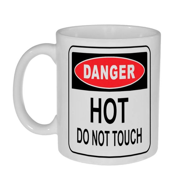 Danger Hot Do Not Touch Coffee or Tea Mug