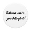 Wanna make you blissful PopSockets Swappable PopGrip