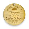 Ornament - Worlds most Awesome Catan Player - Raw Wood