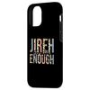iPhone 15 Jireh You Are Enough Case