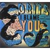 I Blame You