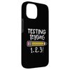 Testing Testing 123 Cute Test Day Funny School Teacher Exam Case for iPhone 15