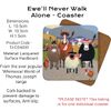 Ewe'll Never Walk Alone Coaster by Thomas Joseph - Funny Sheep