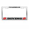 Speedy Pros I'd Rather Be Scuba Diving License Plate Frame Stainless Metal Tag Holder