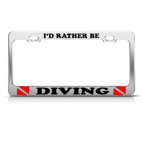 Speedy Pros I'd Rather Be Scuba Diving License Plate Frame Stainless Metal Tag Holder