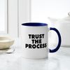 CafePress Trust The Process for Motivation 11 oz (325 ml) Ceramic Coffee Mug