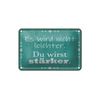 Ontrada Blechschild 12x18cm gewölbt wird nicht leichter Du stärker Schild