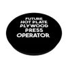 Future Hot Plate Plywood Press Operator PopSockets Swappable PopGrip