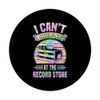 I Can't I Have Plans At The Record Store PopSockets Adhesive PopGrip