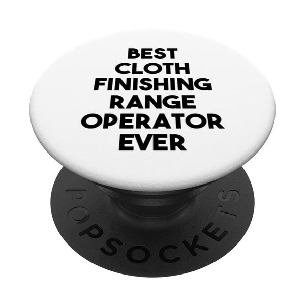 Best Cloth Finishing Range Operator Ever PopSockets Swappable PopGrip