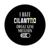 I Hate Cilantro OR6A2 Gene Mutation On Soap Taste Herbs PopSockets Standard PopGrip