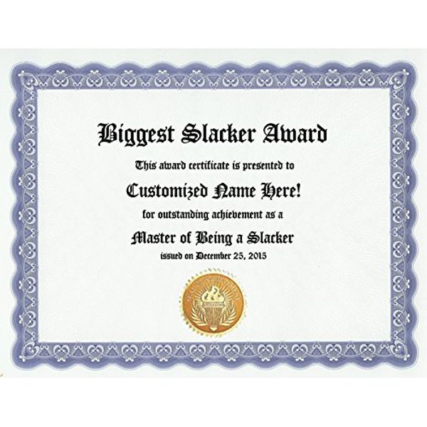 Biggest Slacker Award: Personalized Custom Award Certificate for your Slacker Friend, Lazy Family Member or Co-Worker whose Slacking is Worth a Gag Gift (Funny Customized Present Joke Gift - Unique Novelty Item)