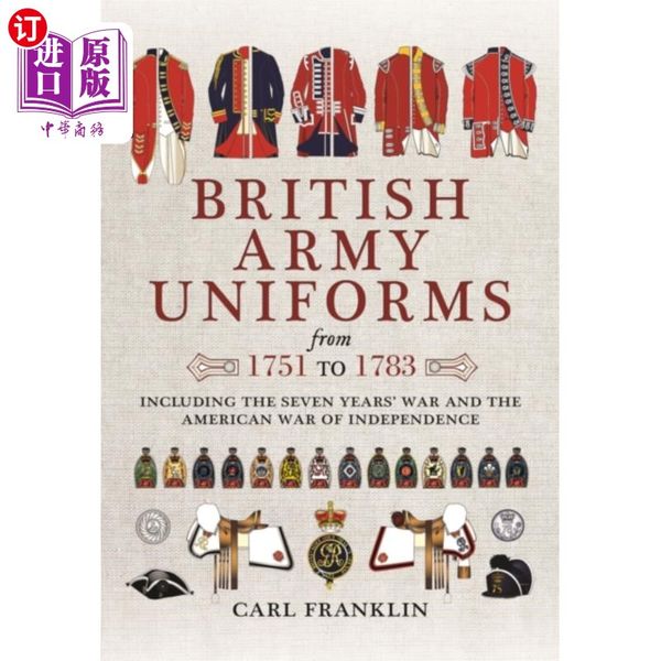 海外直订British Army Uniforms of the American Revolution... 1751 - 1783年美国独立战争时期的英国军装