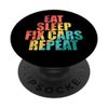 Eat Sleep Fix Cars Repeat Auto Mechanic PopSockets Swappable PopGrip