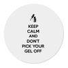 Flox Creative Magnet Keep Calm Don't Pick your Gel off
