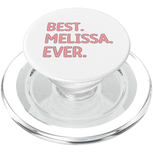 Best Melissa Ever Melissa Name PopSockets PopGrip for MagSafe