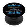 Pharm Tech Coffee Lover Grind Pills Brew Coffee Like A Pro PopSockets with Interchangeable PopGrip