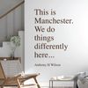 This is Manchester. We do Things Differently here - Anthony H Wilson - Wall Art Sticker [Small] [Medium Yellow]