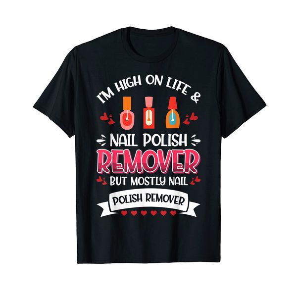 Nail Done Nail Technician Nail Polish Remover T-Shirt