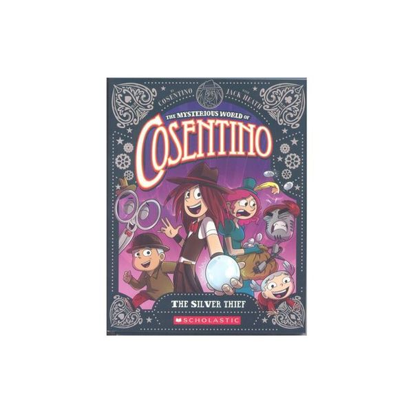 The Mysterious World of Cosentino #4: The Silver Thief