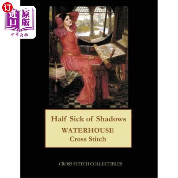 海外直订Half Sick of Shadows: J.W. Waterhouse cross stitch pattern 半厌恶阴影：J.W.沃特豪斯十字绣图案